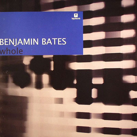 Benjamin Bates - Whole | Tanga Records (VLMX 1713-3)