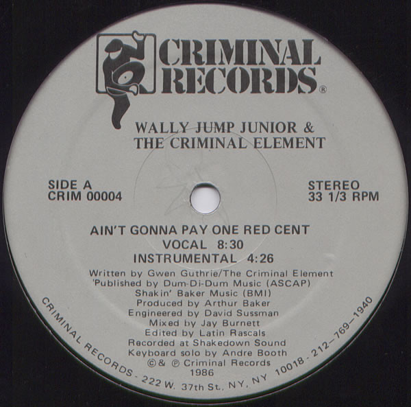 Wally Jump Junior & The Criminal Element - Ain't Gonna Pay One Red Cent | Criminal Records (CRIM 00004)