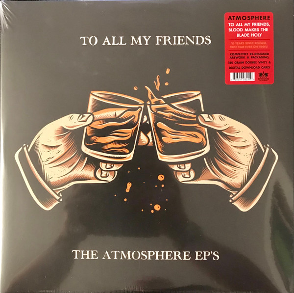Atmosphere - To All My Friends, Blood Makes The Blade Holy: The Atmosphere EP's | Rhymesayers Entertainment (RSE0321-1)