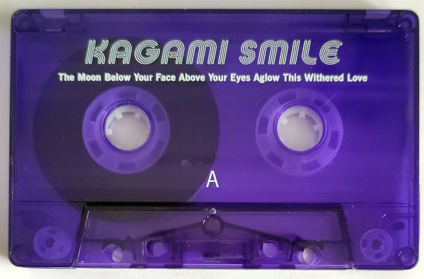KAGAMI Smile - The Moon Below Your Face Above Your Eyes Aglow This Withered Love | rotten / trash (trash12) - 2 KAGAMI Smile - The Moon Below Your Face Above Your Eyes Aglow This Withered Love | rotten / trash (trash12) - 2