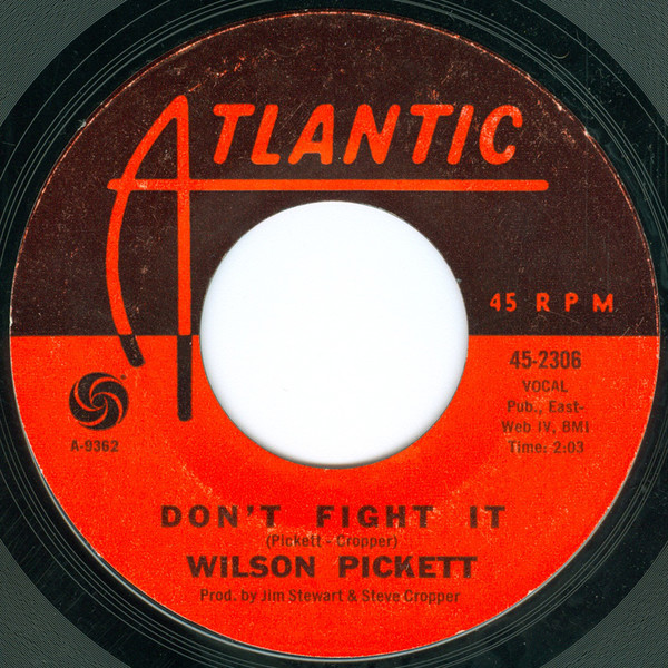 Wilson Pickett - Don't Fight It | Atlantic (45-2306)