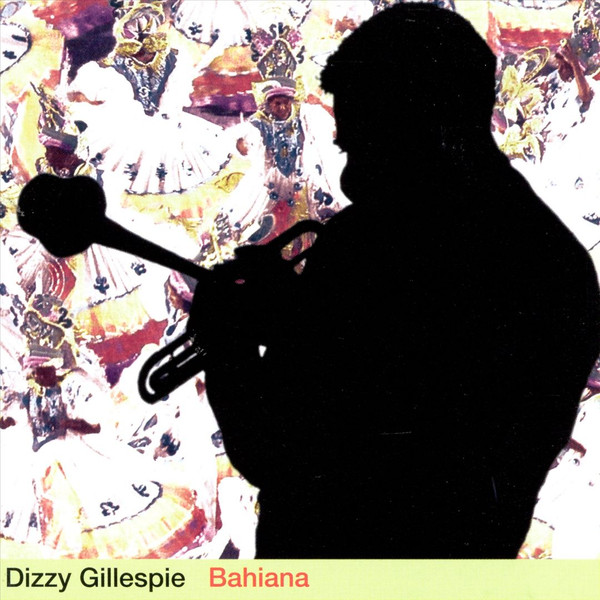 Dizzy Gillespie - Bahiana | Pablo Records (0025218570824) Dizzy Gillespie - Bahiana | Pablo Records (0025218570824)
