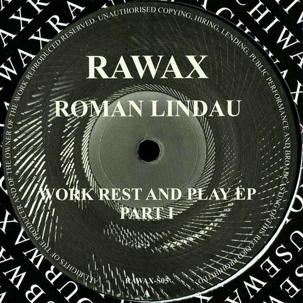 Roman Lindau - Work Rest And Play EP (Part 1) | Rawax (RAWAX-S05) - main