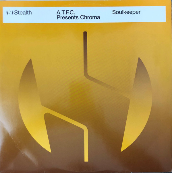 A.T.F.C. Presents Chroma - Soulkeeper | Stealth Records (STEALTH 02) A.T.F.C. Presents Chroma - Soulkeeper | Stealth Records (STEALTH 02)