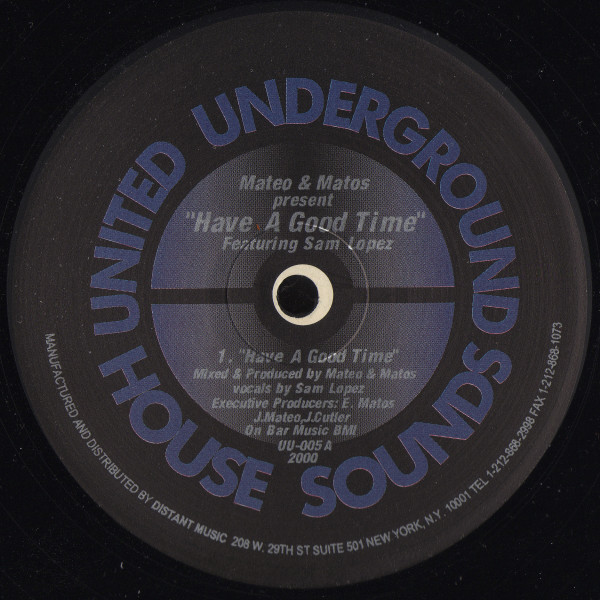 Mateo & Matos Featuring Sam Lopez - Have A Good Time | United Underground House Sounds (UU-005) Mateo & Matos Featuring Sam Lopez - Have A Good Time | United Underground House Sounds (UU-005)