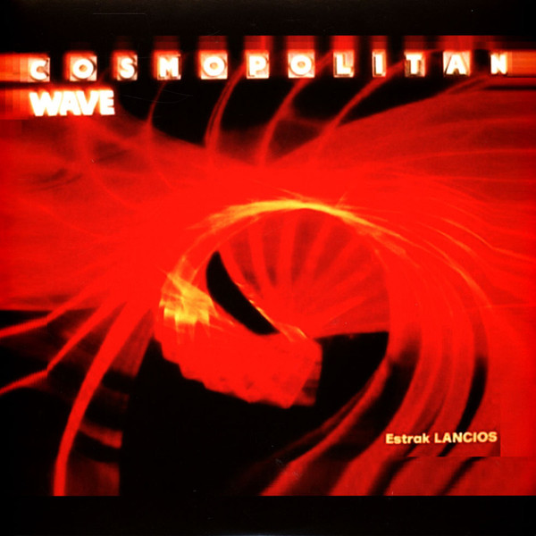 Estrak Lancios - Cosmopolitan Wave | Not On Label (EL001)