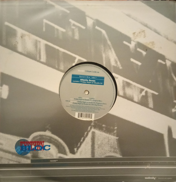 Atlantic Ocean - Lorelei / Friday Night At Studio 54 | Eastern Bloc Records (bloc021) - 2 Atlantic Ocean - Lorelei / Friday Night At Studio 54 | Eastern Bloc Records (bloc021) - 2