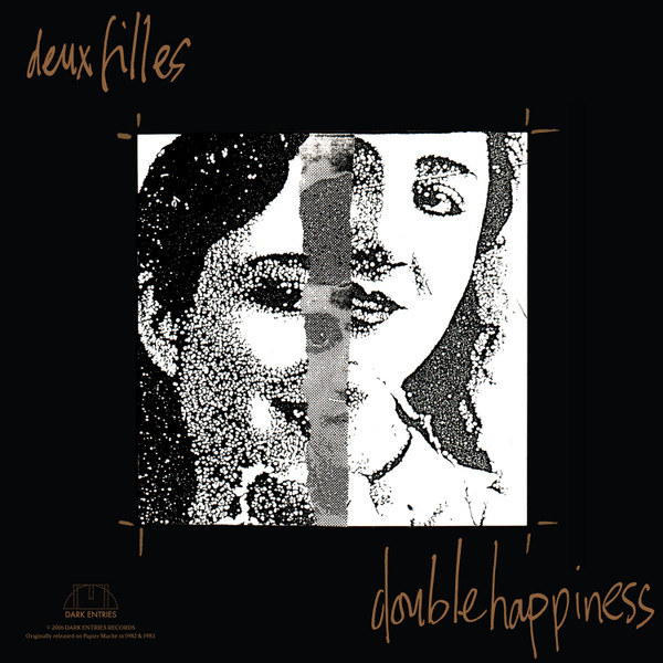 Deux Filles - Silence & Wisdom / Double Happiness | Dark Entries (DE-120) - 2