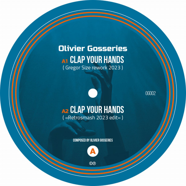 Olivier Gosseries - Clap your Hands 2023 | OG Records (OG002)