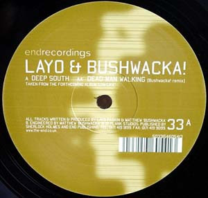 Layo & Bushwacka! - Deep South / Dead Man Walking (Bushwacka! Remix) | End Recordings (END 025) Layo & Bushwacka! - Deep South / Dead Man Walking (Bushwacka! Remix) | End Recordings (END 025)
