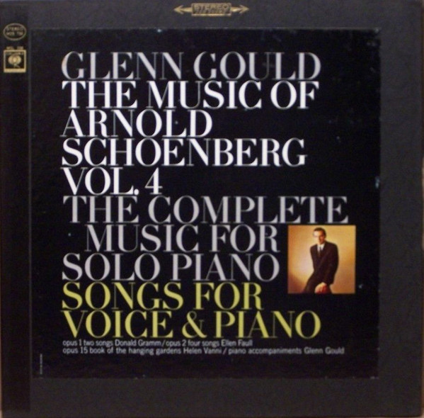 Arnold Schoenberg / Glenn Gould - The Music Of Arnold Schoenberg Vol.4 - The Complete Music For Solo Piano - Songs For Voice & Piano | Columbia Masterworks (M2S 736) - main Arnold Schoenberg / Glenn Gould - The Music Of Arnold Schoenberg Vol.4 - The Complete Music For Solo Piano - Songs For Voice & Piano | Columbia Masterworks (M2S 736) - main