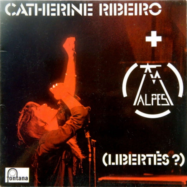 Catherine Ribeiro + Alpes - (Libertés ?) | Fontana (9101 501) Catherine Ribeiro + Alpes - (Libertés ?) | Fontana (9101 501)