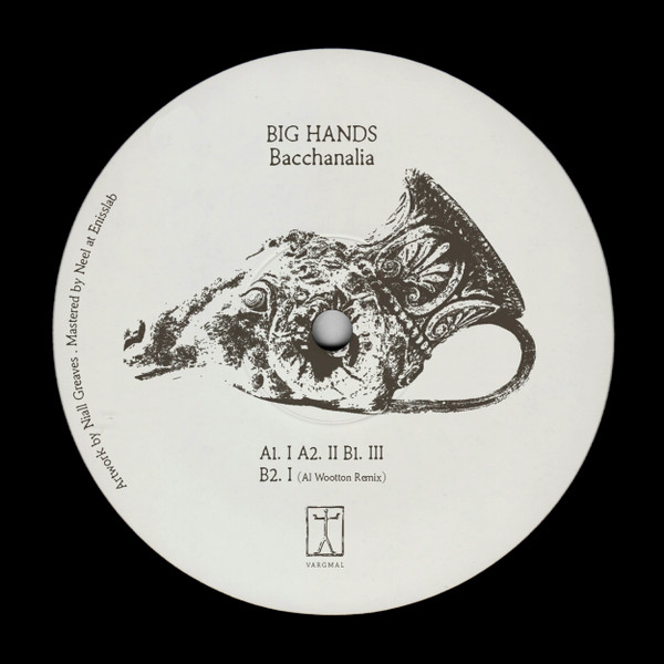 Big Hands - Bacchanalia | Vargmal Records (VARGMAL003)