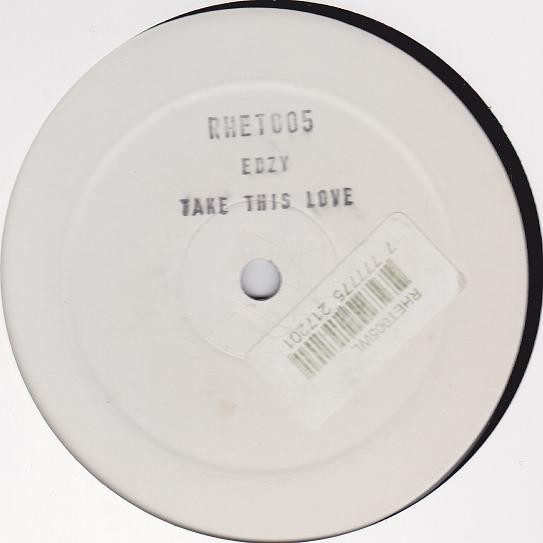 Edzy - Take This Love | Rhetoric (RHET 005) Edzy - Take This Love | Rhetoric (RHET 005)