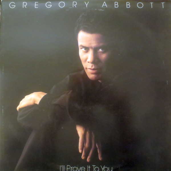 Gregory Abbott - I'll Prove It To You | CBS (CBS 465556 1)