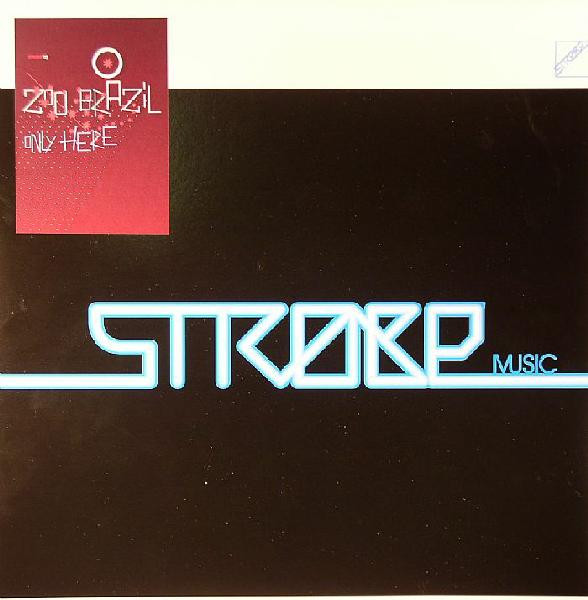Zoo Brazil - Only Here | Strobe Music (STROBE 07)