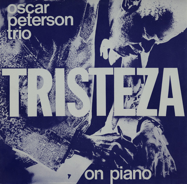 The Oscar Peterson Trio - Tristeza On Piano | MPS Records (21 20734-1)