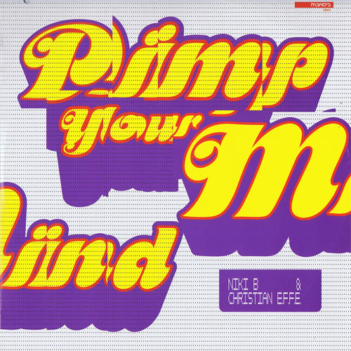 Niki B & Christian E.F.F.E. - Pimp Your Mind | Mantra Vibes (MTR2304) - main Niki B & Christian E.F.F.E. - Pimp Your Mind | Mantra Vibes (MTR2304) - main