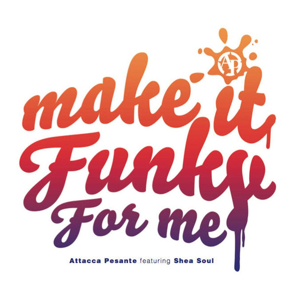 Attacca Pesante - Make It Funky For Me | Digital Soundboy Recording Co. (SBOY025)