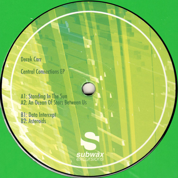 Derek Carr - Central Connections EP | Subwax Excursions (SUBWAX E-X-C 1207)