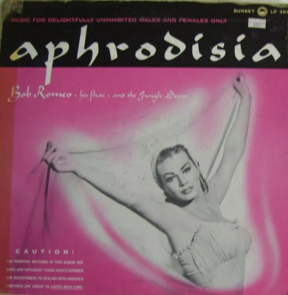 Bob Romeo And The Jungle Sextet - Aphrodisia  - Bob Romeo, His Flute And The Jungle Sextet | Sunset Records (LP 304)