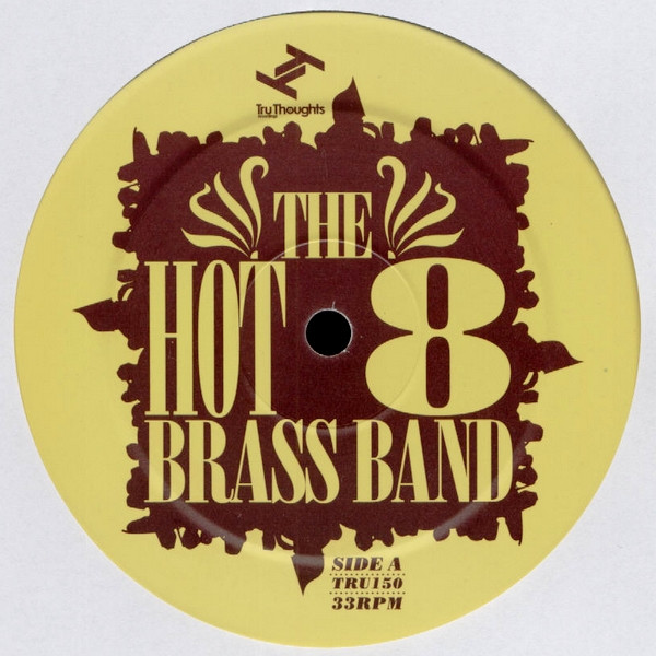 Hot 8 Brass Band - What's My Name? (Rock With The Hot 8) | Tru Thoughts (TRU150) - 2