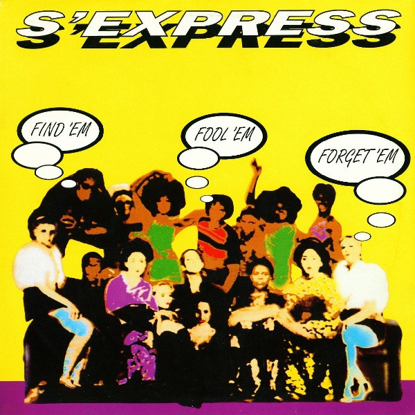 S'Express - Find 'Em Fool 'Em Forget 'Em | Rhythm King (SEXY 02T) S'Express - Find 'Em Fool 'Em Forget 'Em | Rhythm King (SEXY 02T)