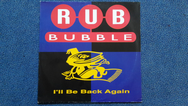 Rub Bubble - I'll Be Back Again | Ultraphonic (4509-94309-0)
