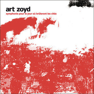 Art Zoyd - Symphonie Pour Le Jour Où Brûleront Les Cités | Sub Rosa (SRV330)