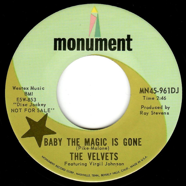 The Velvets - Baby The Magic Is Gone / Let The Fool Kiss You | Monument (MN45-961DJ) - main