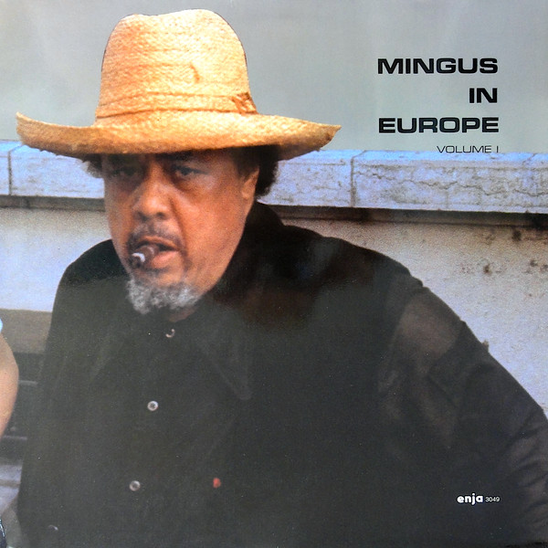 The Charles Mingus Quintet - Mingus In Europe Volume I | Enja Records (3049)
