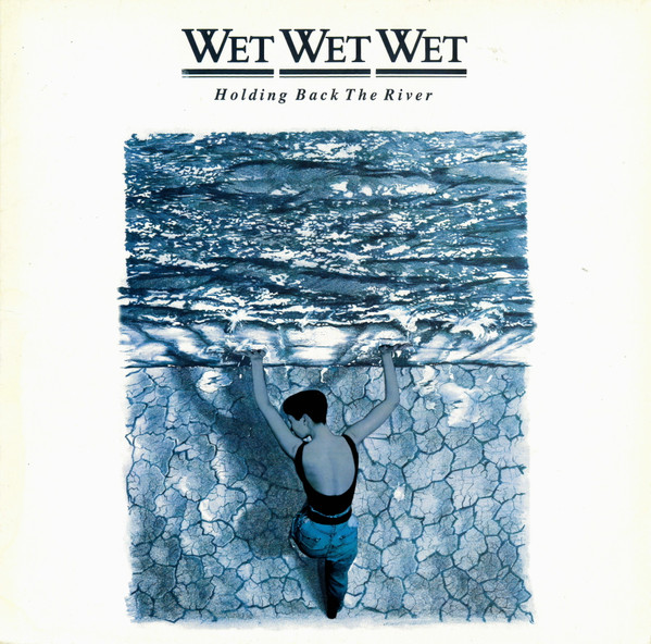Wet Wet Wet - Holding Back The River | The Precious Organisation (842 011-1)