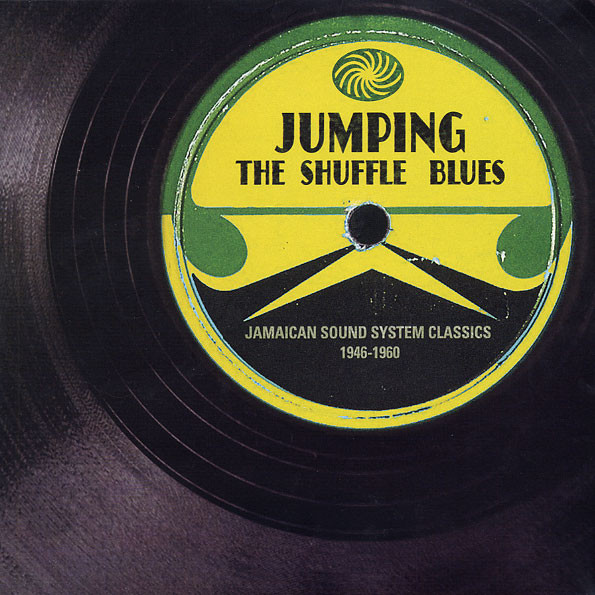 Various - Jumping The Shuffle Blues - Jamaican Sound System Classics 1946-1960 | Fantastic Voyage (FVDV087) Various - Jumping The Shuffle Blues - Jamaican Sound System Classics 1946-1960 | Fantastic Voyage (FVDV087)