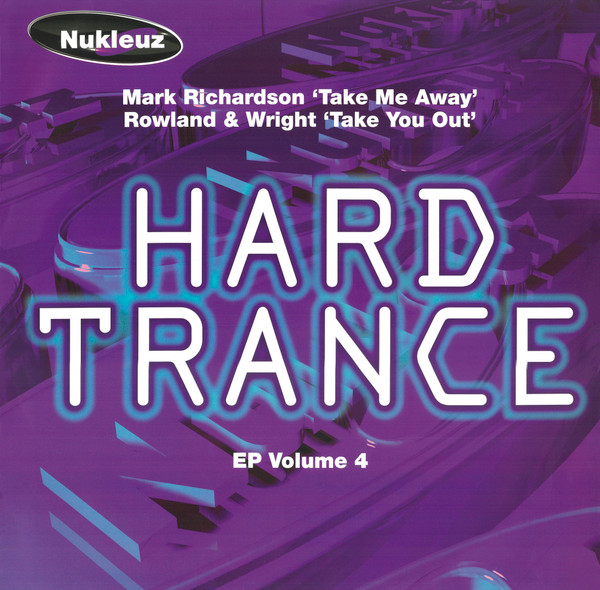 Mark Richardson / Nick Rowland & Dave Wright - Hard Trance EP Volume 4 | Nukleuz (0535PNUK)