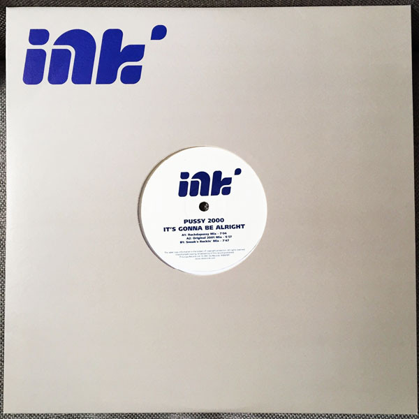 Pussy 2000 - It's Gonna Be Alright | Ink Records (NIBNE09P1) Pussy 2000 - It's Gonna Be Alright | Ink Records (NIBNE09P1)