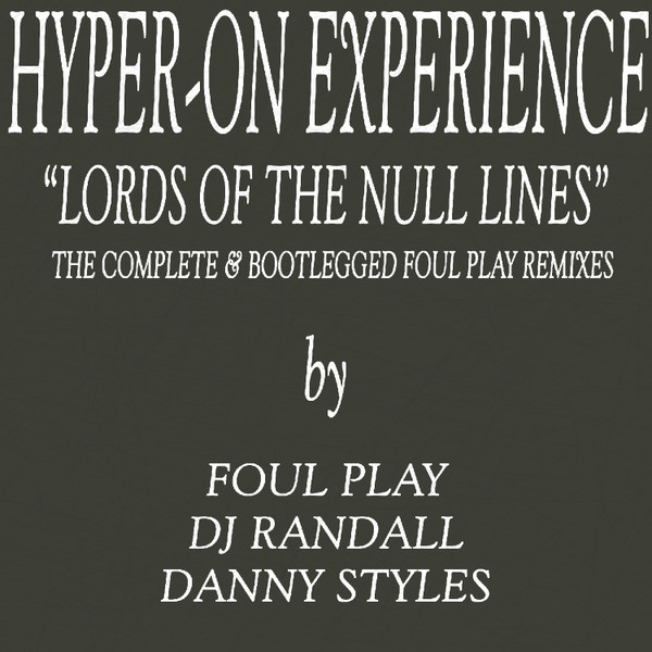 Hyper On Experience - Lords Of The Null Lines (The Complete & Bootlegged Foul Play Remixes EP) | Kniteforce Records (KF99R)