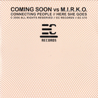 Coming Soon vs M.I.R.K.O. - Connecting People // Here She Goes | EC Records (EC 070)