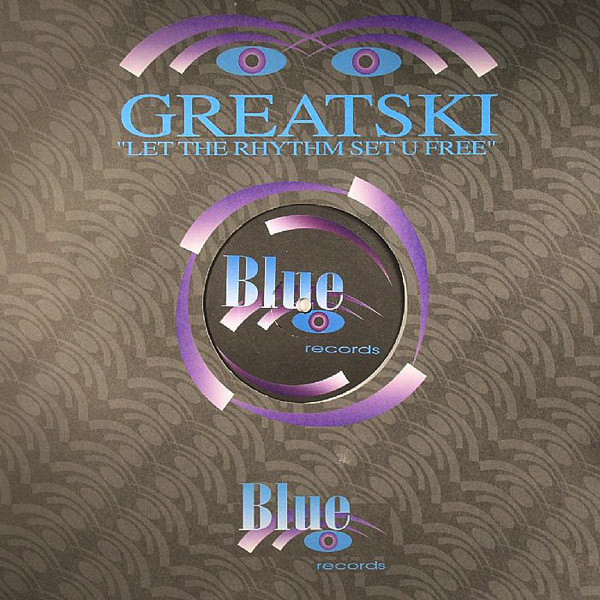 Greatski - Let The Rhythm Set U Free | Blue Records (blue008)