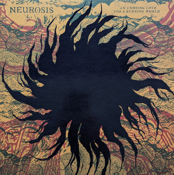 Neurosis - An Undying Love For A Burning World | Neurot Recordings (NR138)