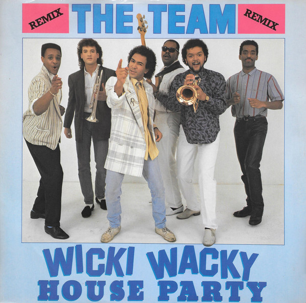 The Team - Wicki Wacky House Party | EMI (12EMIX 5519) The Team - Wicki Wacky House Party | EMI (12EMIX 5519)