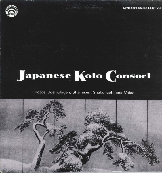Various - Japanese Koto Consort: Kotos, Jushichigen, Shamisen, Shakuchachi And Voice | Lyrichord (LLST 7205)