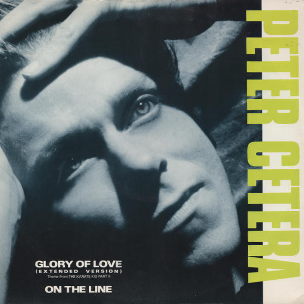 Peter Cetera - Glory Of Love (Extended Version) (Theme From The Karate Kid Part II) / On The Line | Warner Bros. Records (W8662T)