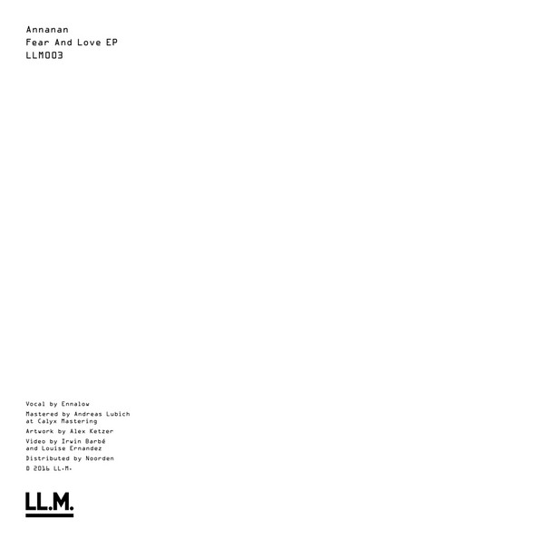 Annanan - Fear And Love EP | LL.M. (LLM003) - 2