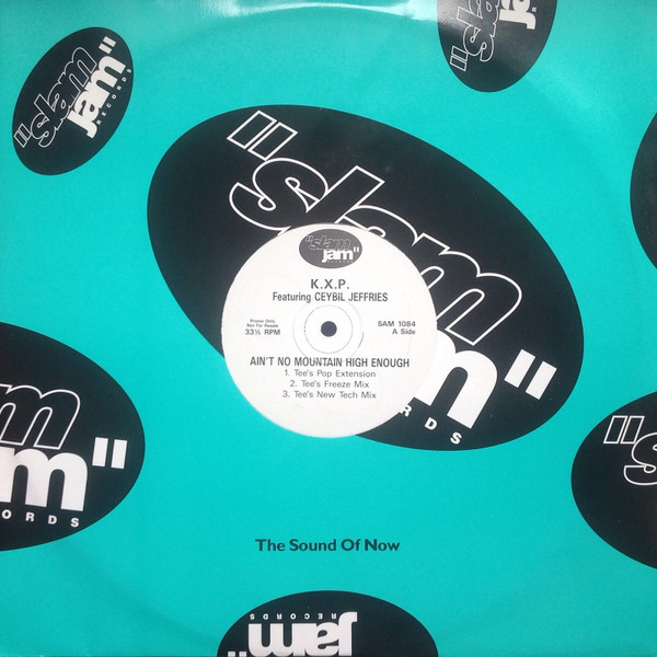 K.X.P. Featuring Ceybil Jeffries - Ain't No Mountain High Enough | Slam Jam Records (SAM 1084) K.X.P. Featuring Ceybil Jeffries - Ain't No Mountain High Enough | Slam Jam Records (SAM 1084)