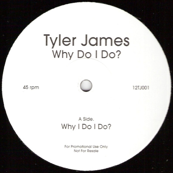 Tyler James - Why Do I Do? | Not On Label (Tyler James) (12TJ001) - 3