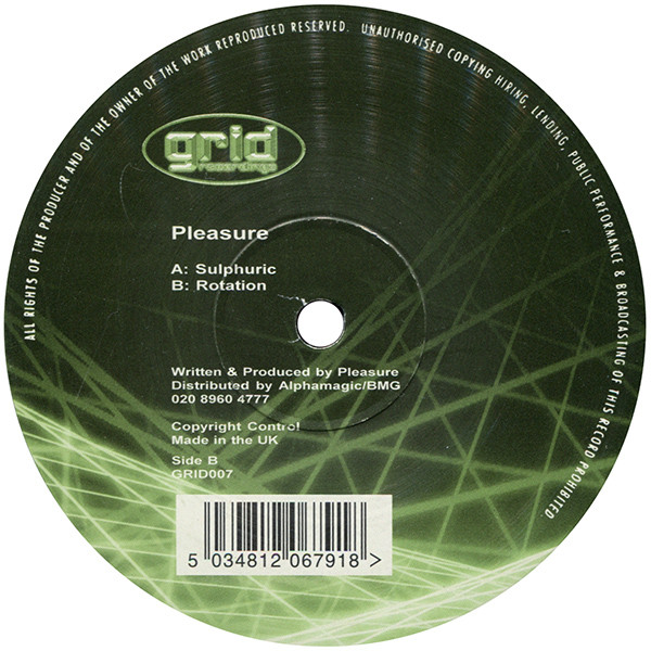 Pleasure - Sulphuric / Rotation | Grid Recordings (GRID007)