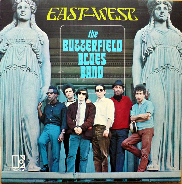The Paul Butterfield Blues Band - East-West | Elektra (EKS-7315)