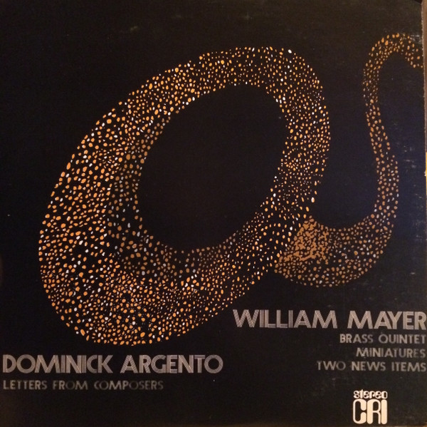 William Mayer / Dominick Argento - Brass Quintet / Miniatures / Two News Items / Letters From Composers | Composers Recordings, Inc. (CRI SD 291) - main