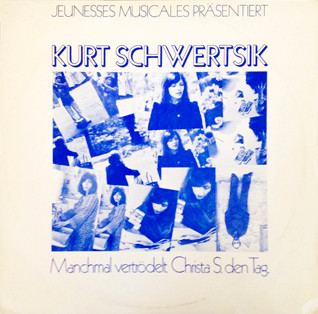 Kurt Schwertsik - Manchmal Vertrödelt Christa S. Den Tag | Musikalische Jugend Österreichs (1012) - main