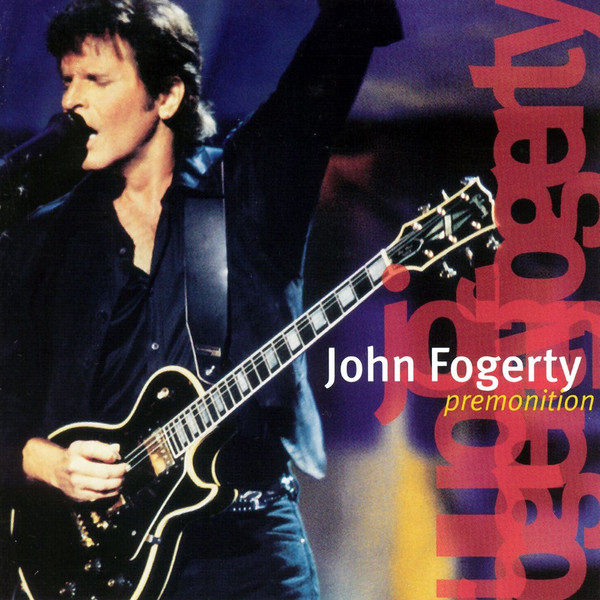 John Fogerty - Premonition | Reprise Records (CDW 46908) John Fogerty - Premonition | Reprise Records (CDW 46908)